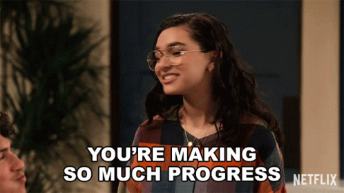 You're Making So Much Progress GIF