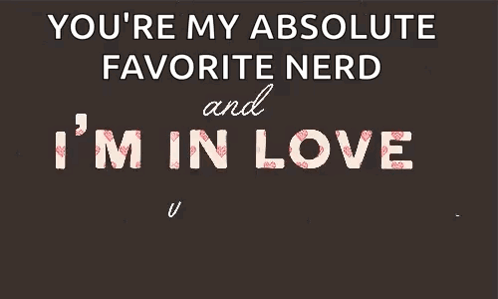 You're My Absolute Favorite Nerd Valentine's Day Card GIF