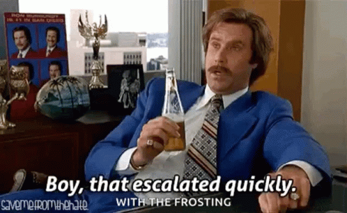 You're My Boy Blue That Escalated Quickly GIF