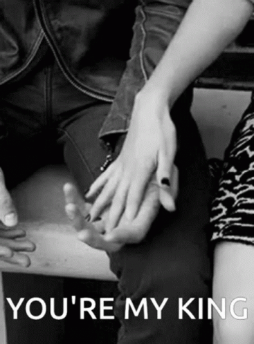 You're My King GIF
