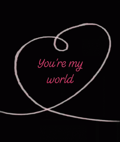 You're My World GIF