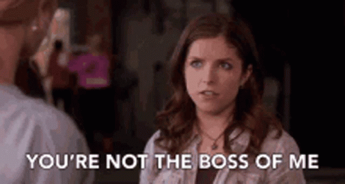 You're Not My Supervisor Anna Kendrick GIF