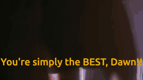 You're Simply The Best Dawn Sings GIF