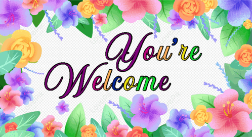 You're Welcome Sign With Colorful Flowers