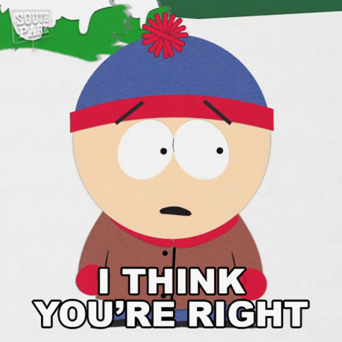 You Right South Park Stan Marsh GIF