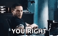 You Right Tom Hardy GIF