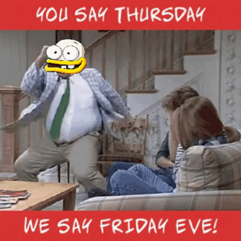 You Say Thursday We Say Friday Eve Poster