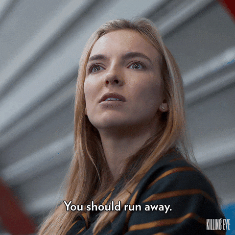 You Should Run Away And Leave GIF