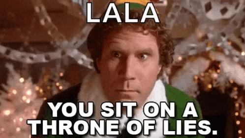 Elf You Sit On A Throne Of Lies GIF
