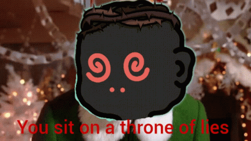 Fuddie Fudbud You Sit On A Throne Of Lies GIF