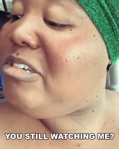 You Still Always Watching Me GIF