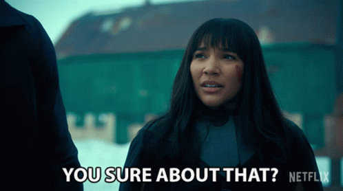 You Sure Sure About That GIF