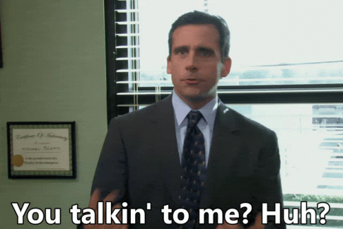 Al Pacino Asking You Talking To Me GIF