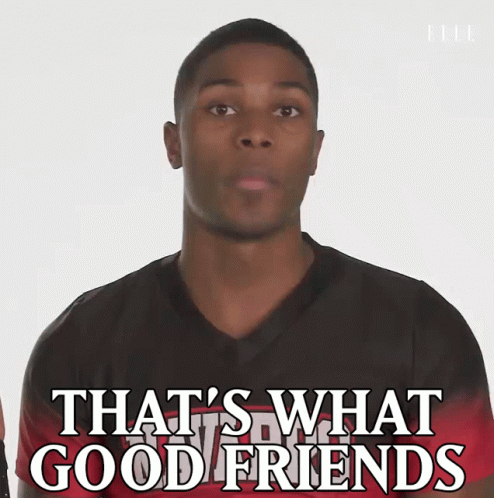 You The Best Good Friend GIF