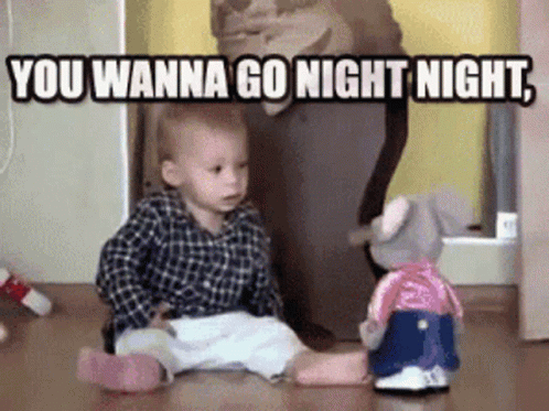 You Wanna Go Night Night Scared Baby GIF