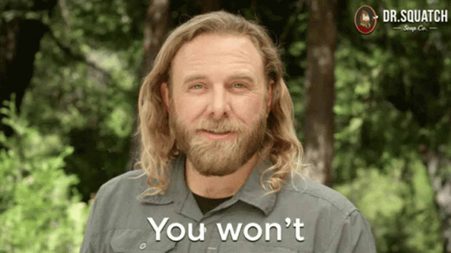 You Wouldn't Get It Dr. Squatch GIF