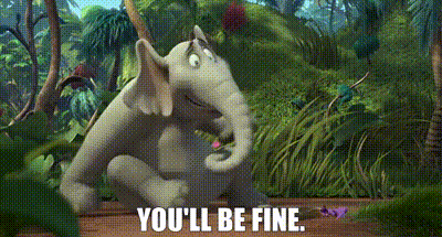 Youll Be Fine Horton GIF
