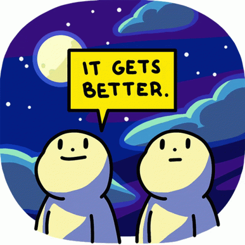 Youll Be Fine It Gets Better GIF