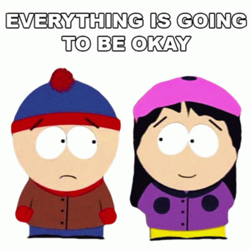 Youll Be Fine South Park GIF