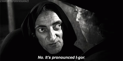 Young Frakenstein No It's Pronounced I-gor GIF