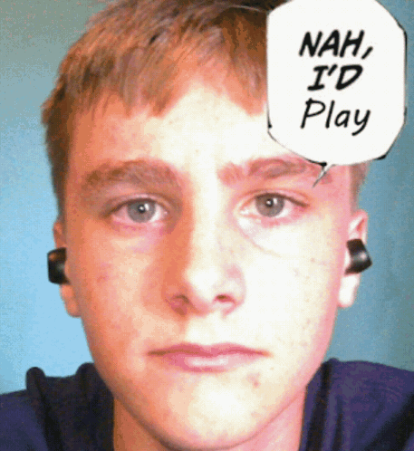 Young Man Speech Bubble Nah I'd Play