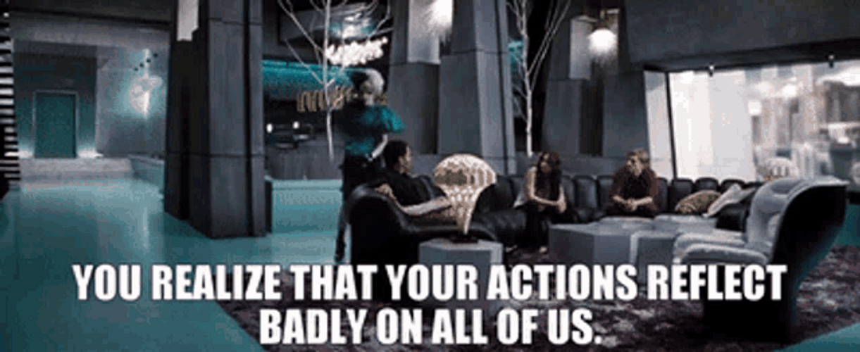 Your Actions Reflect Badly On Us GIF
