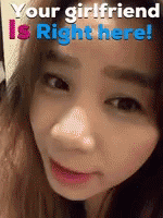 Your Girlfriend Is Right Here GIF