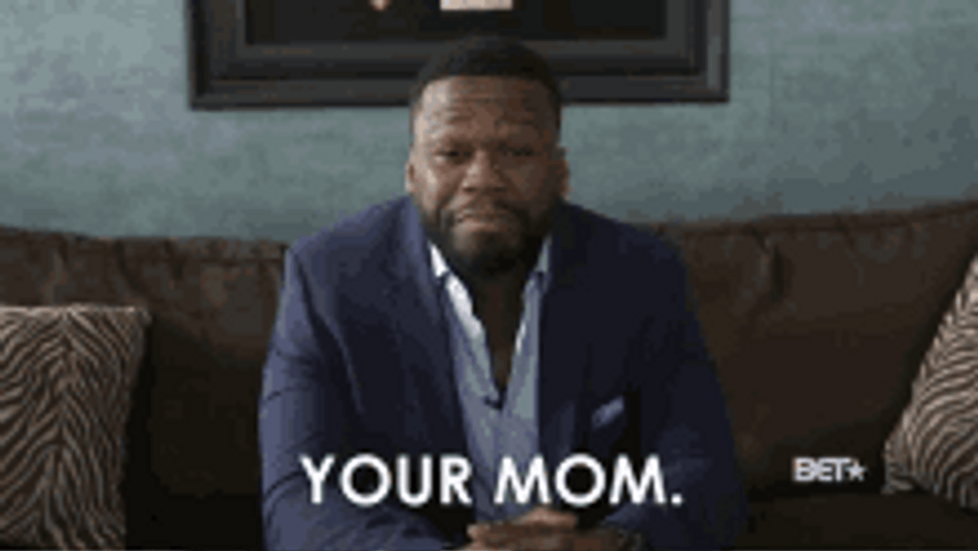 Your Mom 50 Cent Serious Sitting Meme GIF
