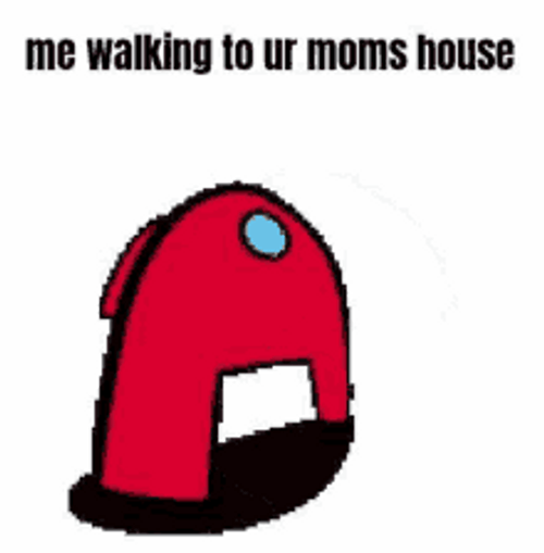 Your Mom House Walking Among Us Crewmate Meme GIF