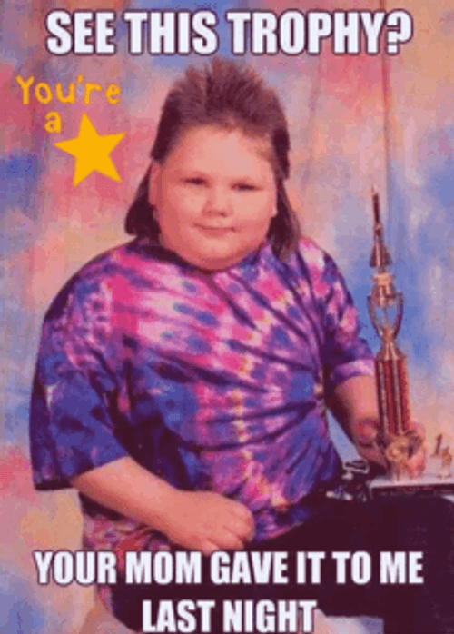 Your Mom Trophy Fat Kid Funny Meme GIF