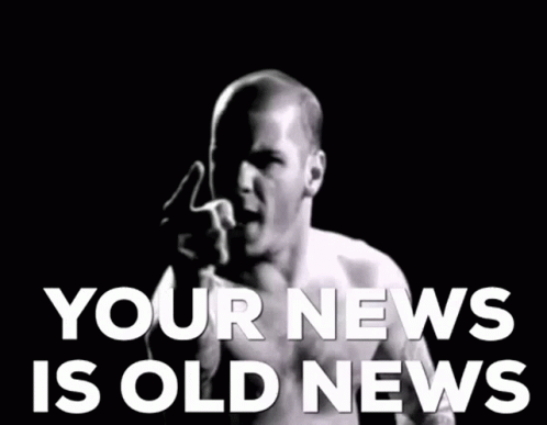 Your News Is Old News GIF