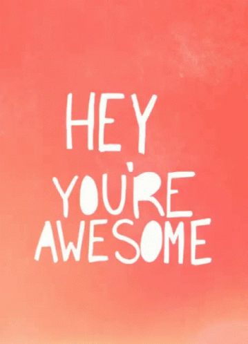 Youre Awesome Keep Up The Great Work GIF