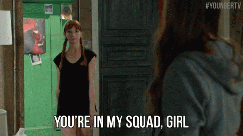 Youre In My Squad Girl GIF