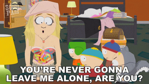 Youre Never Gonna Leave Me Alone Are You Eric Cartman