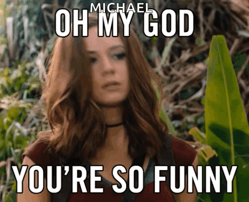 Youre So Funny Oh My God Meme Jumanji GIF