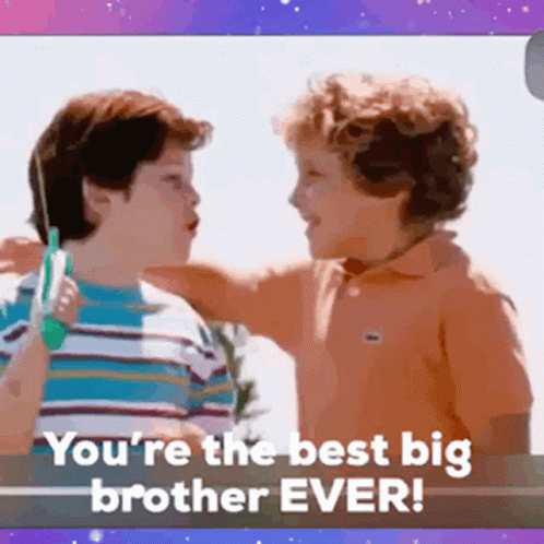 Youre The Best Big Brother Ever GIF