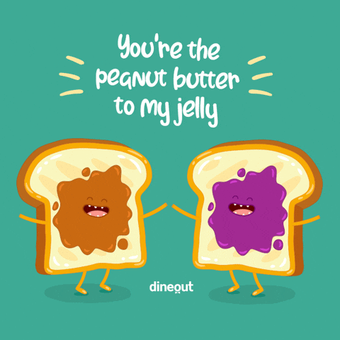 Youre The Peanut Butter To My Jelly GIF