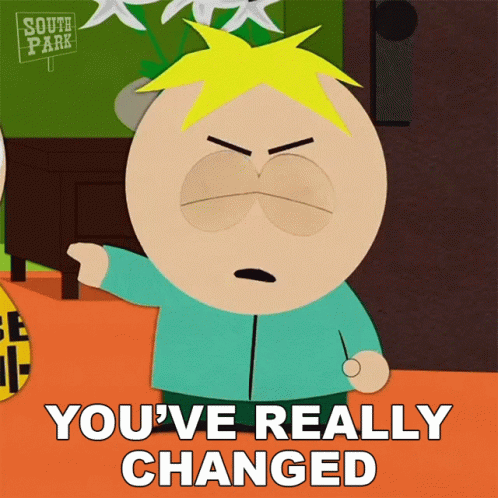 Youve Really Change Butters Stotch GIF