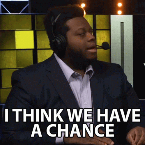 So You're Saying There's A Chance Hopeful Host GIF