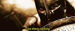 300 Give Them Nothing GIF