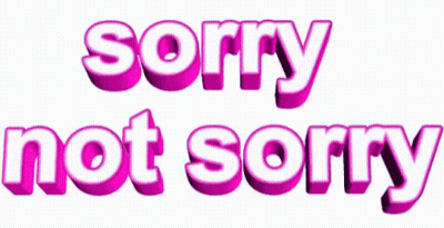 3D Rendering Of Sorry Not Sorry GIF