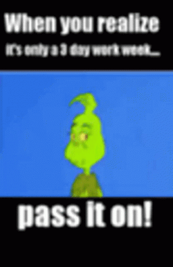 4 Day Weekend Grinch Face GIF