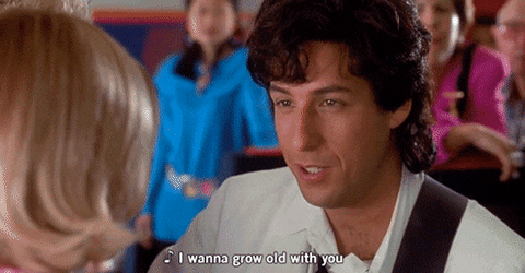 50 First Dates Wanna Grow Old With You GIF