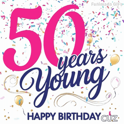 50 Years Young Happy Birthday Cuz Greeting Card With Confetti And Balloons GIF