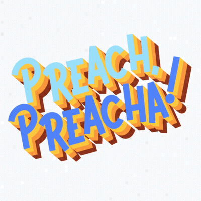 A 3D Graphic That Says " Preach ! Preach ! " GIF