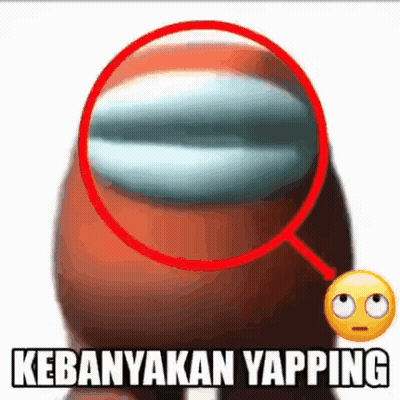 A Among Us Character With A Smiley Face And The Words Kebanyakan Yapping GIF