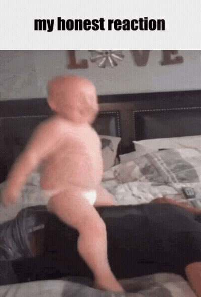 A Baby In A Diaper Is Jumping On A Bed With A Caption That Reads My Honest Reaction GIF