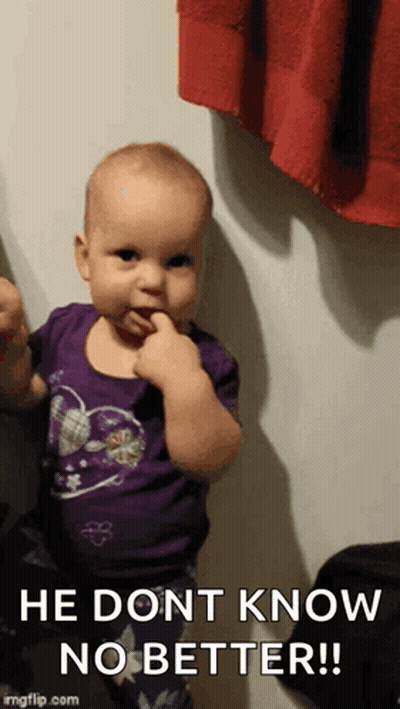 A Baby In A Purple Shirt With The Words He Dont Know No Better Written Below It GIF