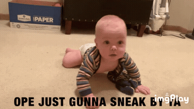 A Baby Is Crawling On The Floor With The Caption Ope Just Gunna Sneak By GIF