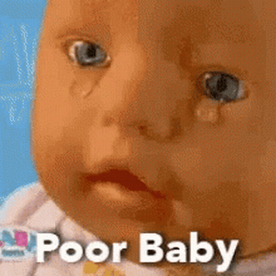 A Baby Is Crying With A Tear Coming Out Of Its Eye And The Words Poor Baby Written Below It . GIF